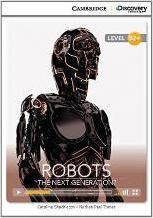 Книги для дітей: B2+ Robots: The Next Generation? Book with Online Access [Cambridge Discovery Interactive Readers]