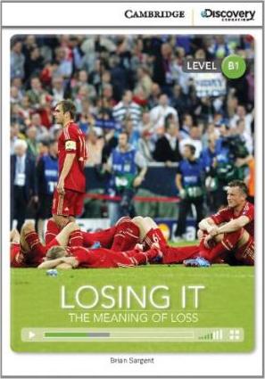 Иностранные языки: CDIR B1 Losing It: The Meaning of Loss (Book with Online Access) [Cambridge University Press]
