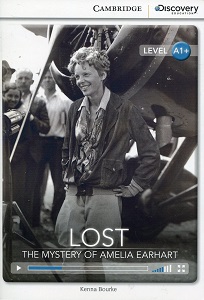 Иностранные языки: CDIR A1+ Lost: The Mystery of Amelia Earhart (Book with Online Access) [Cambridge University Press]
