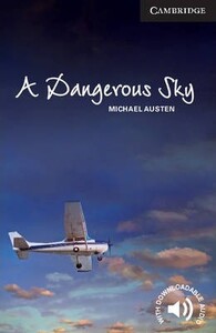 Іноземні мови: A Dangerous Sky Level 6 [Cambridge English Readers]