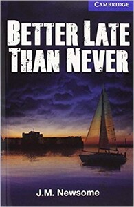 Книги для взрослых: CER 5 Better Late Than Never: Book with Audio CDs (3) Pack