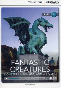 Иностранные языки: CDIR A1 Fantastic Creatures: Monsters, Mermaids, and Wild Men (Book with Online Access)