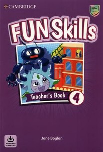 Книги для дітей: Fun Skills Level 4 Teacher's Book with Audio Download [Cambridge University Press]