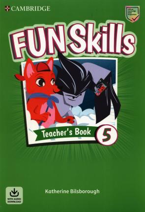 Вивчення іноземних мов: Fun Skills Level 5 Teacher's Book with Audio Download [Cambridge University Press]