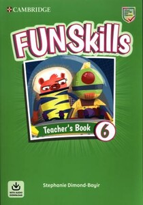 Книги для дітей: Fun Skills Level 6 Teacher's Book with Audio Download [Cambridge University Press]