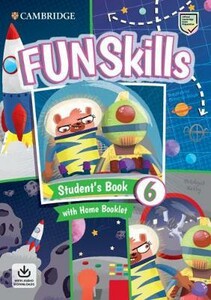 Вивчення іноземних мов: Fun Skills Level 6 Student's Book with Home Booklet and Downloadable Audio [Cambridge University Pre