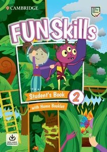 Книги для дітей: Fun Skills Level 2 Student's Book with Home Booklet and Downloadable Audio [Cambridge University Pre
