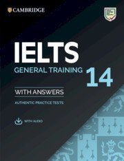 Иностранные языки: Cambridge Practice Tests IELTS 14 General with Answers and Downloadable Audio
