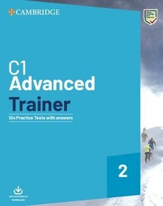Іноземні мови: Trainer2: Advanced Six Practice Tests with Answers and Downloadable Resources [Cambridge University