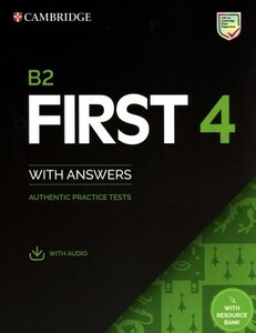 Іноземні мови: Practice Tests B2 First 4 Student's Book with Answers with Downloadable Audio and Resource Bank [Cam