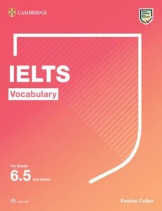 Книги для взрослых: Cambridge Vocabulary IELTS For Bands 6.5 and above With Answers and Downloadable Audio