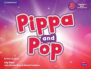 Навчальні книги: Pippa and Pop 3 Teacher's Book with Digital Pack British English [Cambridge University Press]