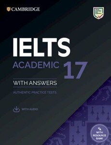 Иностранные языки: Cambridge Practice Tests IELTS 17 Academic with Answers, Downloadable Audio and Resource Bank
