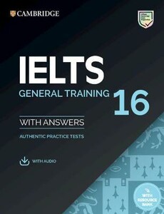 Иностранные языки: Cambridge Practice Tests IELTS 16 General with Answers, Downloadable Audio and Resource Bank