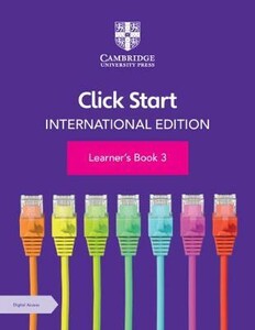 Технології, відеоігри, програмування: Click Start International Edition Learner's Book 3 with Digital Access (1 Year) [Cambridge Universit