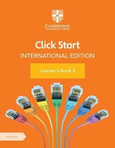 Технології, відеоігри, програмування: Click Start International Edition Learner's Book 5 with Digital Access (1 Year) [Cambridge Universit