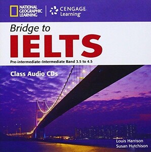 Книги для дорослих: Bridge to IELTS Pre-Intermediate/Intermediate Band 3.5 to 4.5 Class Audio CDs (2)