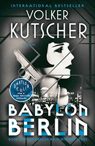 Художні: Gereon Rath Mystery Book1: Babylon Berlin