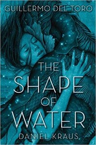 Книги для дорослих: The Shape of Water (9781250302588)