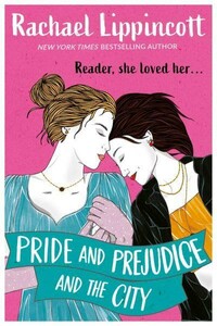 Художественные: Pride and Prejudice and the City [Simon and Schuster]