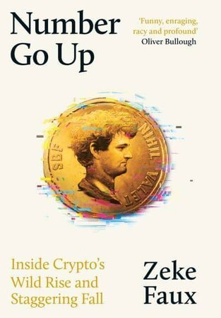 Бизнес и экономика: Number Go Up: Inside Cryptos Wild Rise and Staggering Fall [Orion Publishing]
