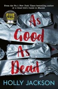 Книги для детей: A Good Girl's Guide to Murder (Book 3): As Good As Dead [Harper Collins]