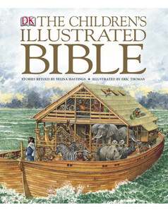 Книги для детей: The Children's Illustrated Bible - Dorling Kindersley