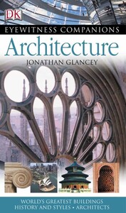 Архитектура и дизайн: Eyewitness Companions: Architecture