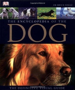 Фауна, флора і садівництво: The Definitive Visual Guide: Encyclopedia of the Dog