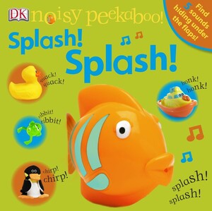 Книги для дітей: Noisy Peekaboo Splash! Splash!