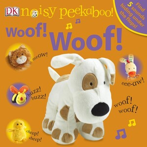 Познавательные книги: Noisy Peekaboo Woof! Woof!