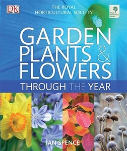 Фауна, флора и садоводство: RHS Garden Plants and Flowers Through the Year