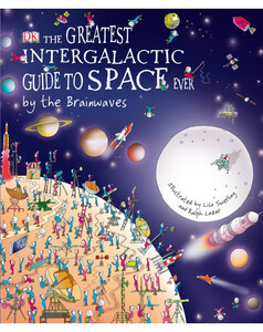 Книги для дітей: The Greatest Intergalactic Guide to Space Ever... By the Brainwaves (eBook)