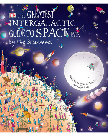 Для середнього шкільного віку: The Greatest Intergalactic Guide to Space Ever... By the Brainwaves (eBook)