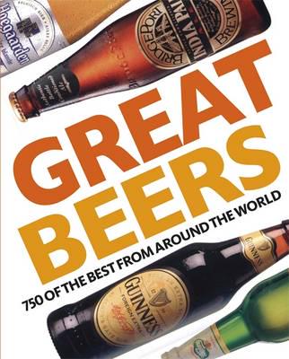 Кулинария: еда и напитки: Great Beers 700 of the Best from Around the World