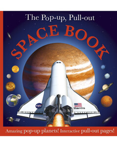 Книги для дітей: The Pop Up, Pull Out Space Book