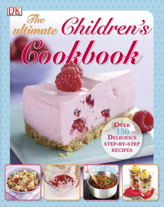 Книги для дітей: The Ultimate Childrens Cookbook
