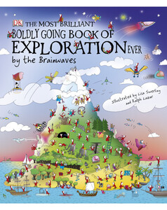 Книги для дітей: The Most Brilliant, Boldly Going Book of Exploration Ever... by the Brainwaves (eBook)
