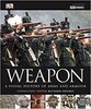 Weapon: A Visual History of Arms and Armour 2010