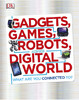 Gadgets, Games, Robots and the Digital World