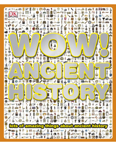 Книги для детей: Wow! Ancient History (eBook)