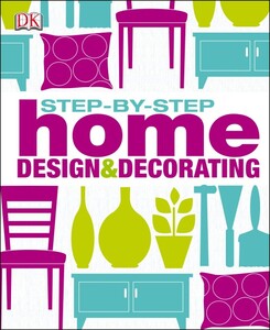 Архітектура та дизайн: Step by Step Home Design & Decorating