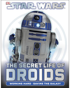 Книги для дітей: Star Wars The Secret Life of Droids