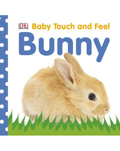 Книги для дітей: Baby Touch and Feel Bunny
