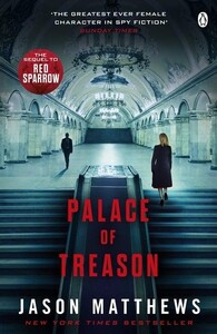 Книги для взрослых: Palace of Treason - Red Sparrow Trilogy (Jason Matthews) (9781405920834)