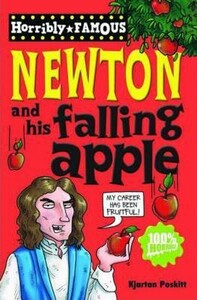 История и искусcтво: Horribly Famous: Isaac Newton and His Falling Apple  [Scholastic]