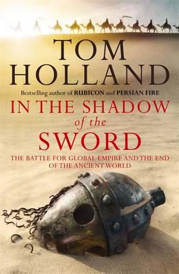 Художні: In The Shadow Of The Sword: The Battle for Global Empire and the End of the Ancient World [LittleBro