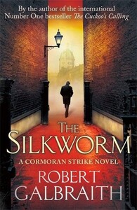 Художні: The Silkworm Cormoran Strike Book 2 - Cormoran Strike (Robert Galbraith) (9781408704035)