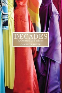 Книги для дорослих: Decades: A Century of Fashion