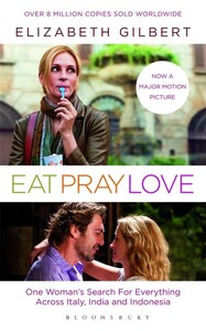 Книги для дорослих: Eat, Pray, Love (Film Tie-In)